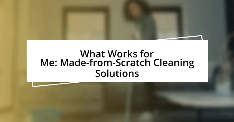 What Works for Me: Made-from-Scratch Cleaning Solutions