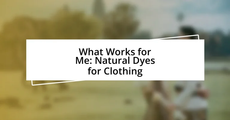 What Works for Me: Natural Dyes for Clothing