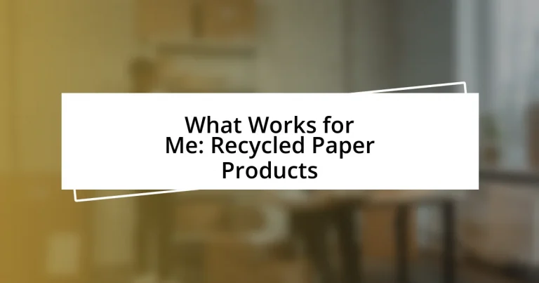 What Works for Me: Recycled Paper Products