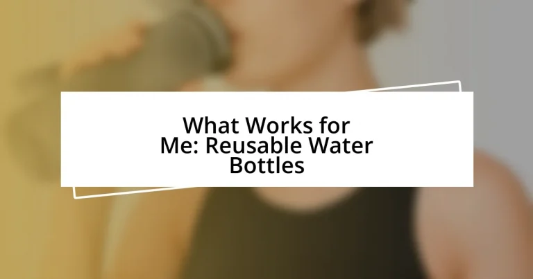 What Works for Me: Reusable Water Bottles