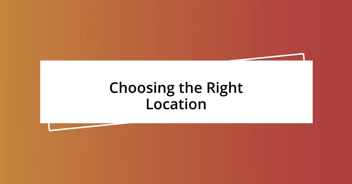 Choosing the Right Location