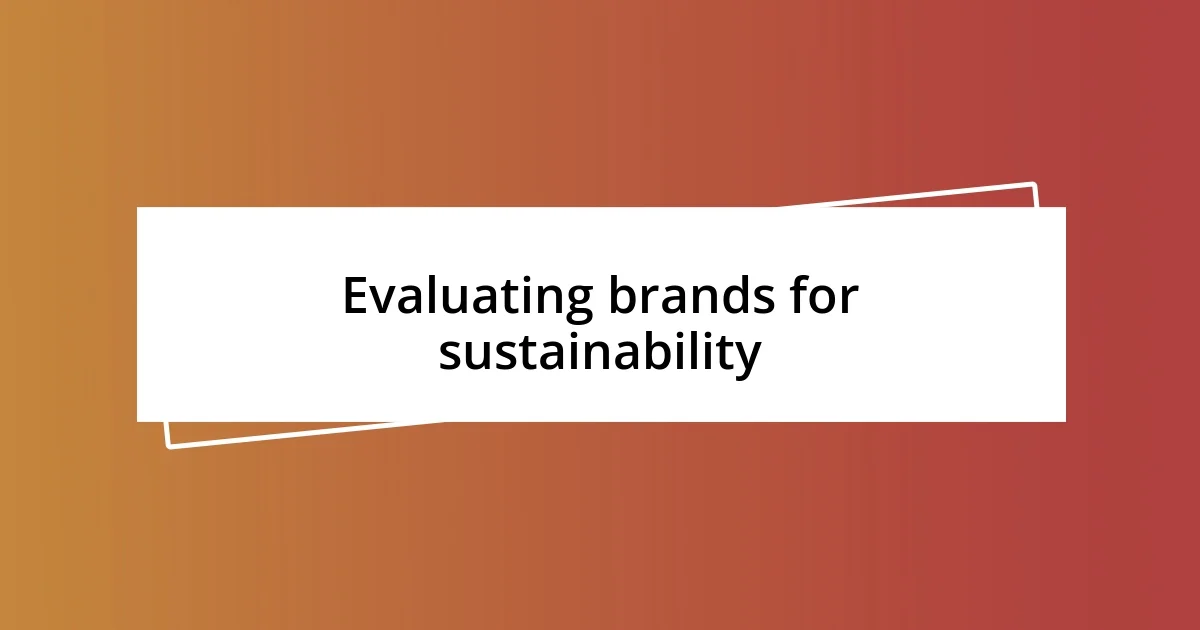 Evaluating brands for sustainability