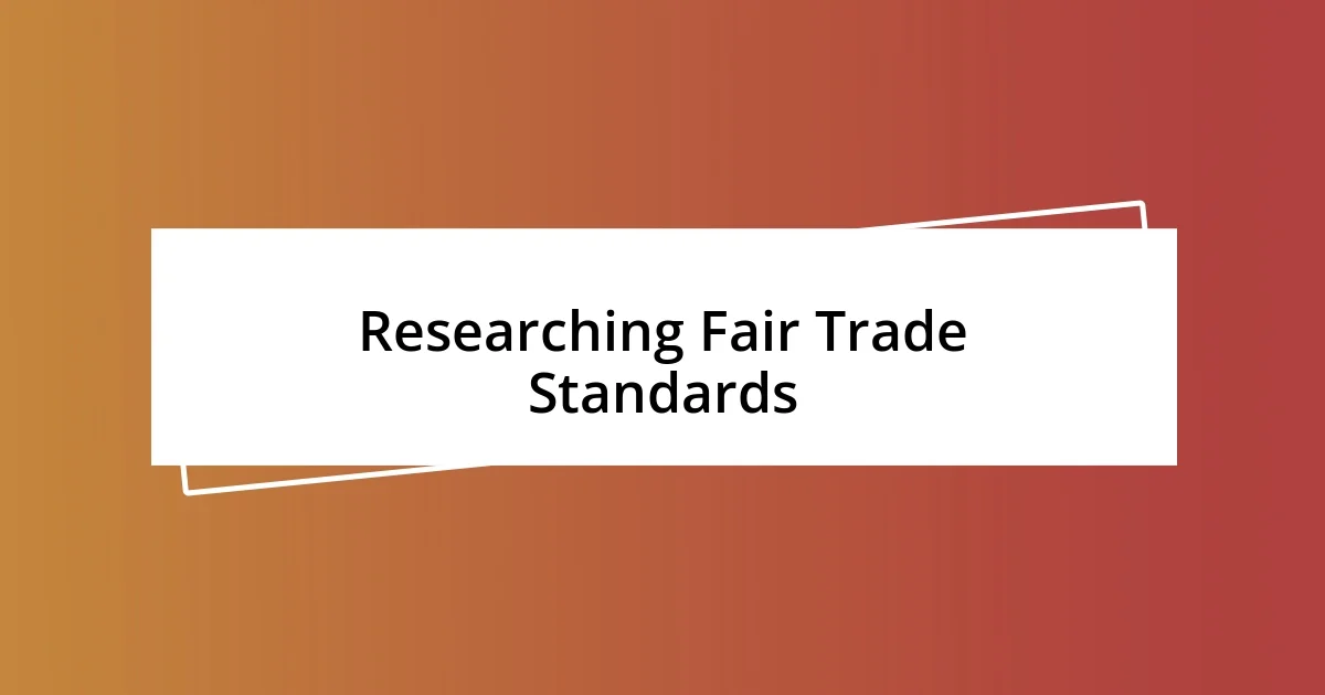 Researching Fair Trade Standards