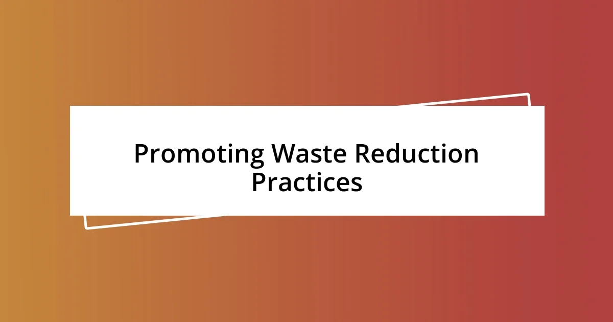 Promoting Waste Reduction Practices