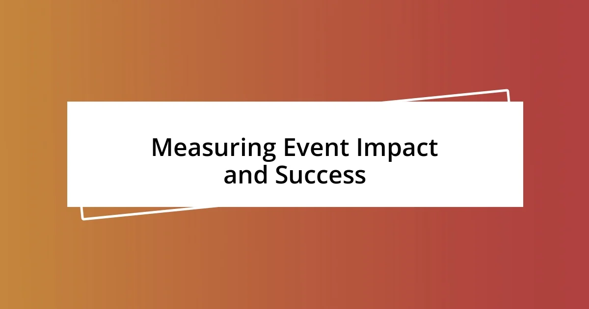 Measuring Event Impact and Success