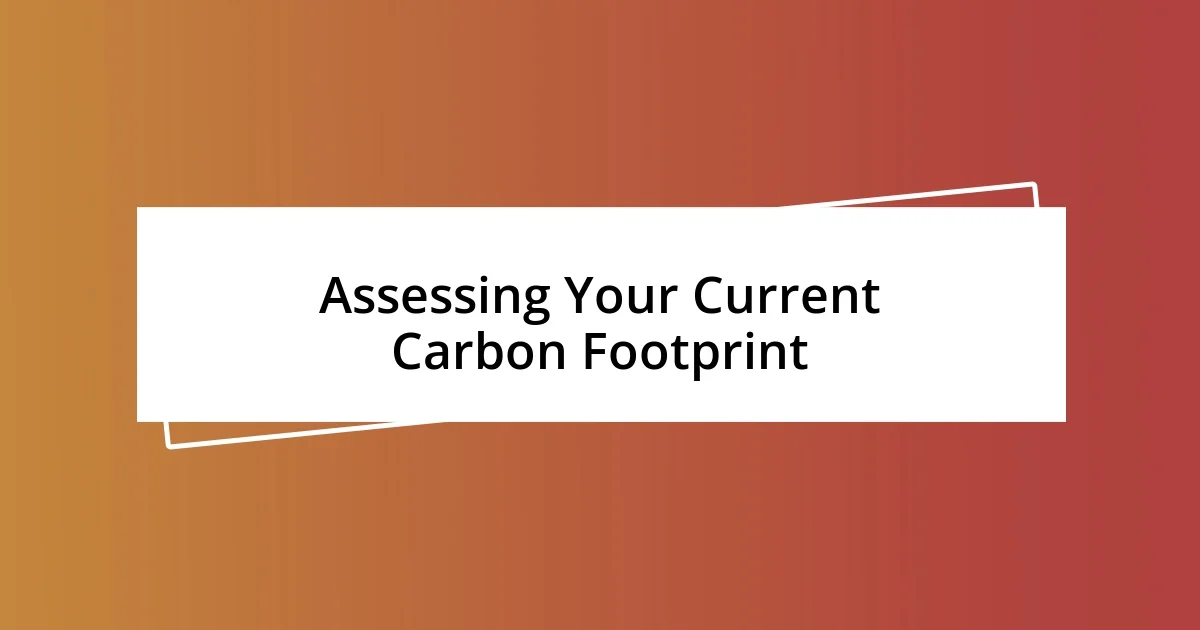 Assessing Your Current Carbon Footprint