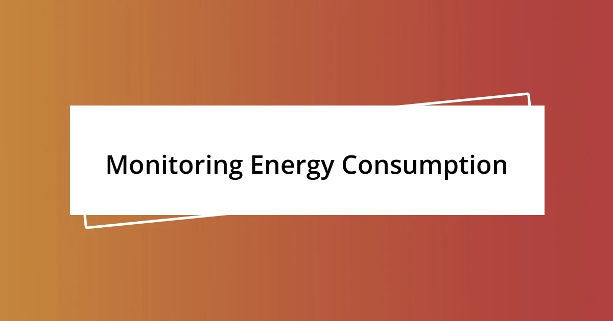 Monitoring Energy Consumption