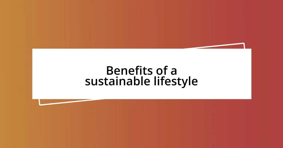 Benefits of a sustainable lifestyle