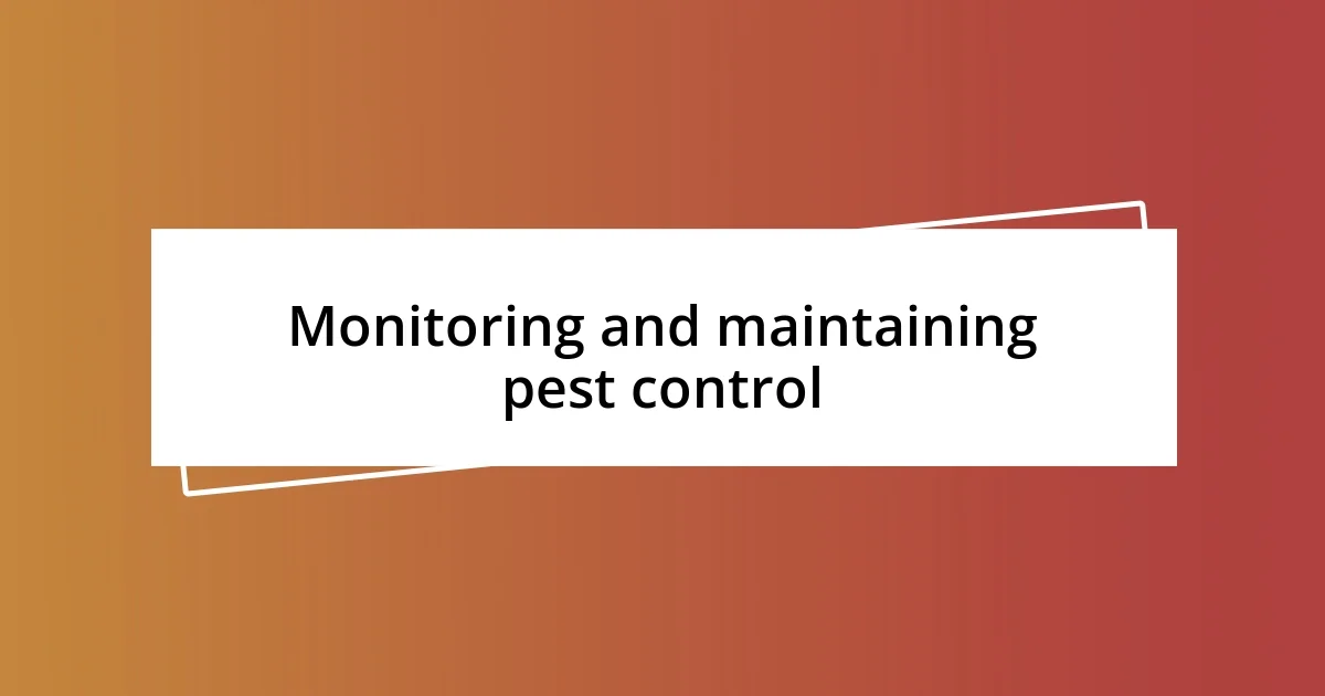 Monitoring and maintaining pest control