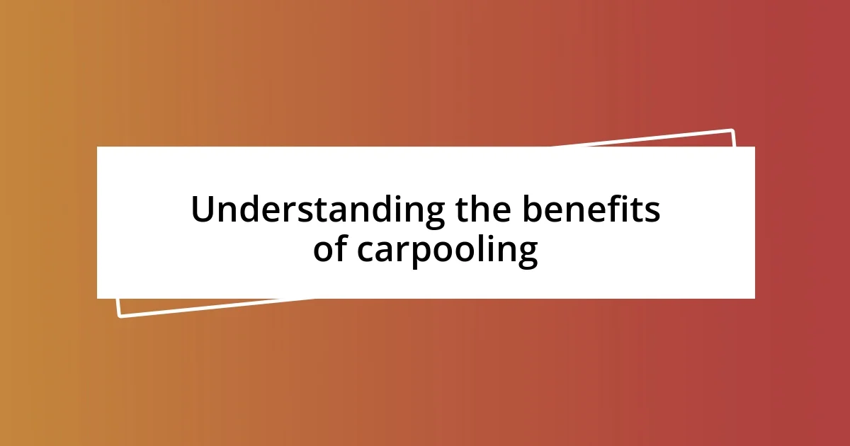 Understanding the benefits of carpooling