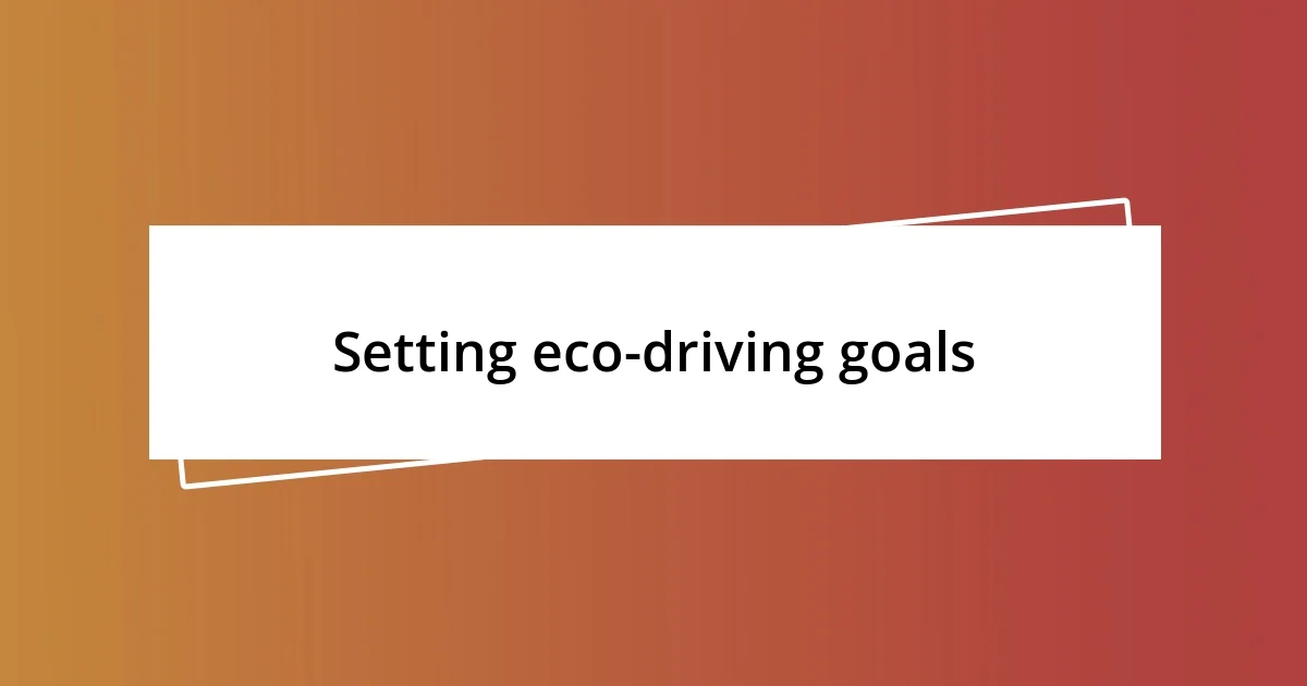 Setting eco-driving goals