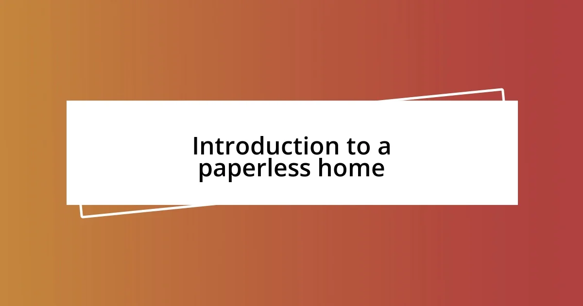 Introduction to a paperless home