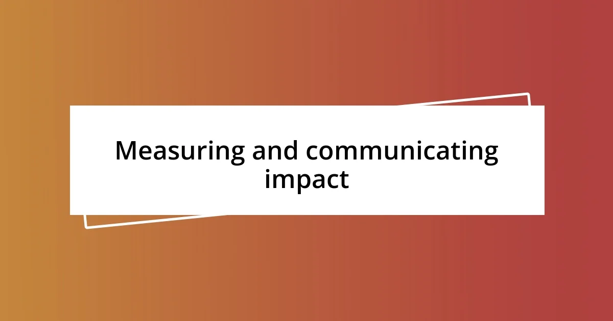 Measuring and communicating impact