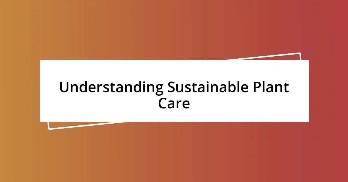 Understanding Sustainable Plant Care