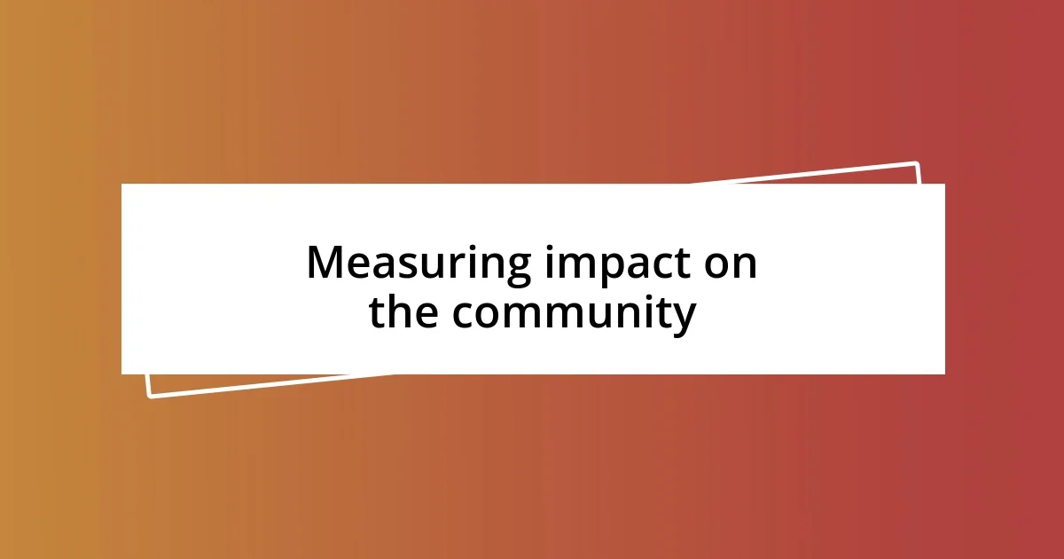 Measuring impact on the community