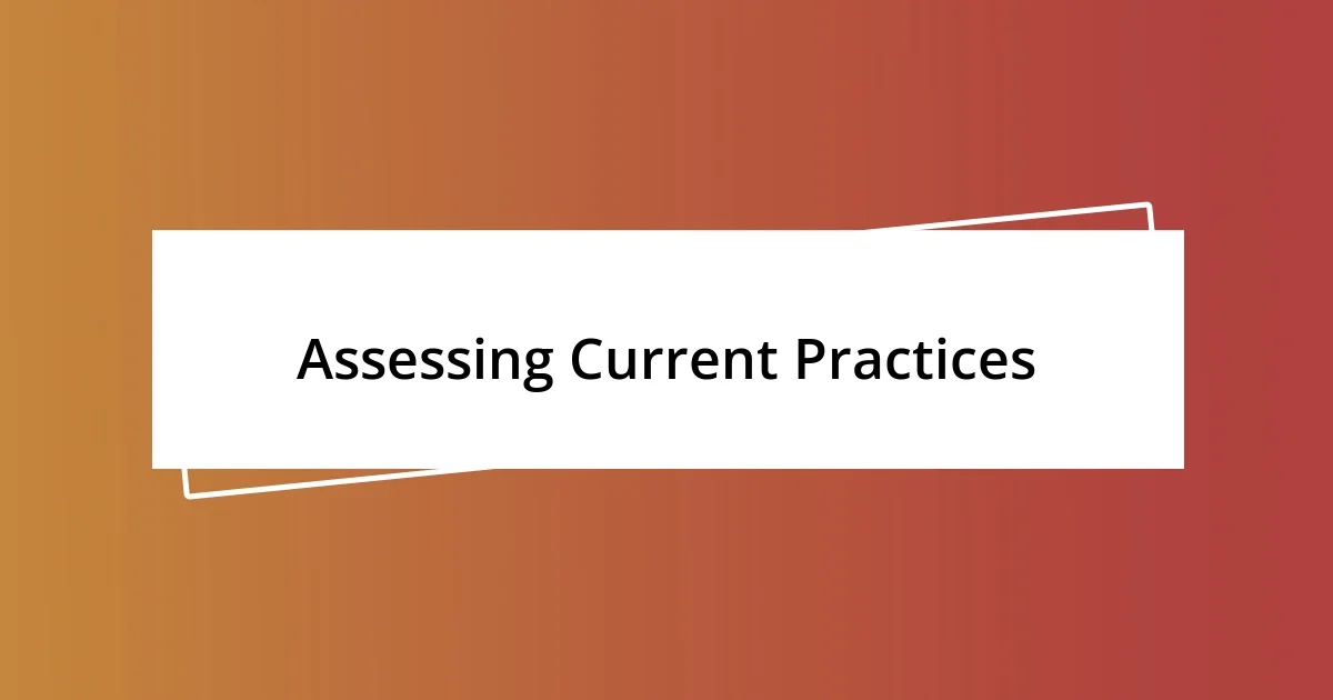 Assessing Current Practices