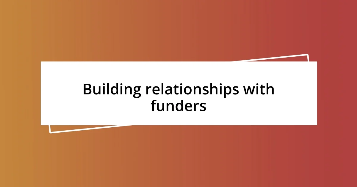 Building relationships with funders