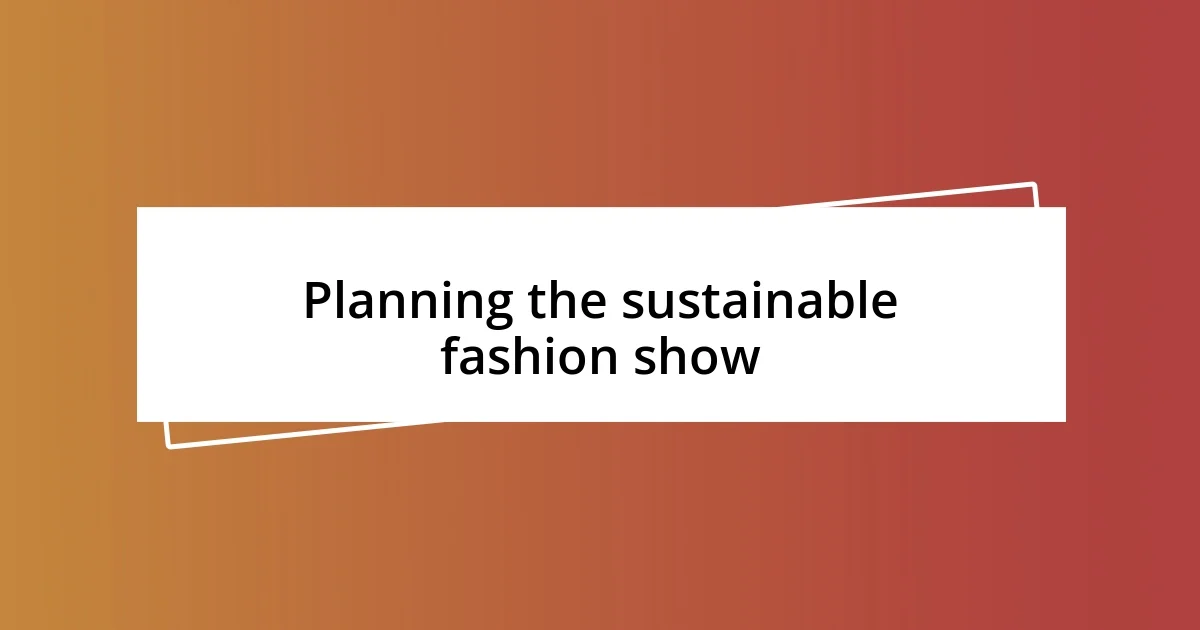 Planning the sustainable fashion show