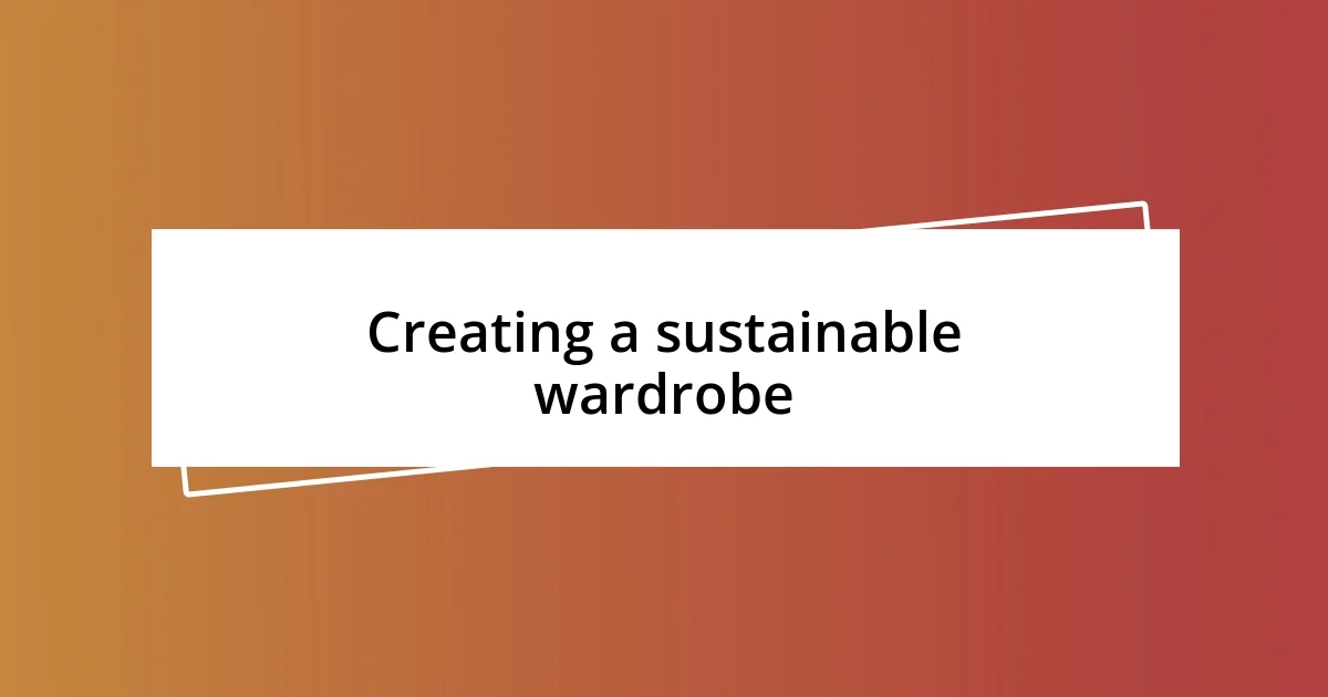 Creating a sustainable wardrobe