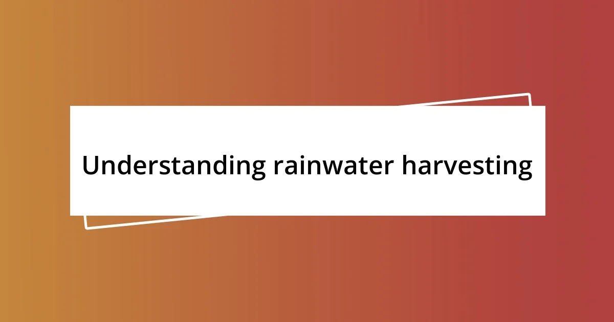 Understanding rainwater harvesting