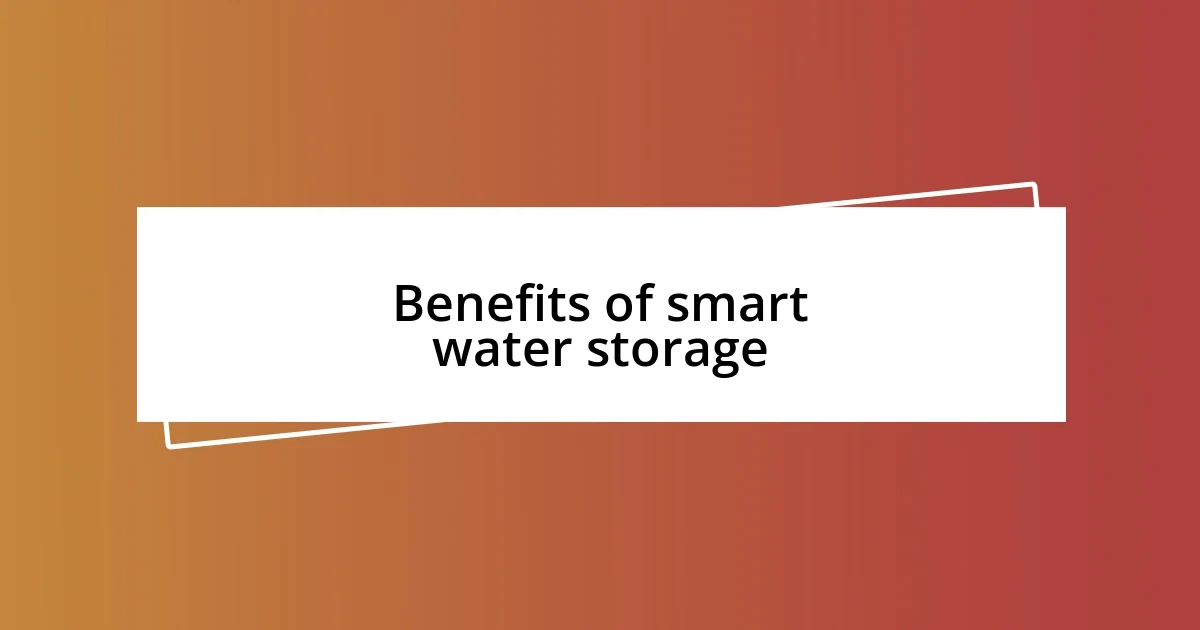 Benefits of smart water storage