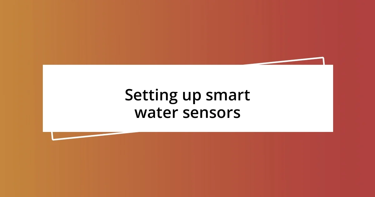 Setting up smart water sensors