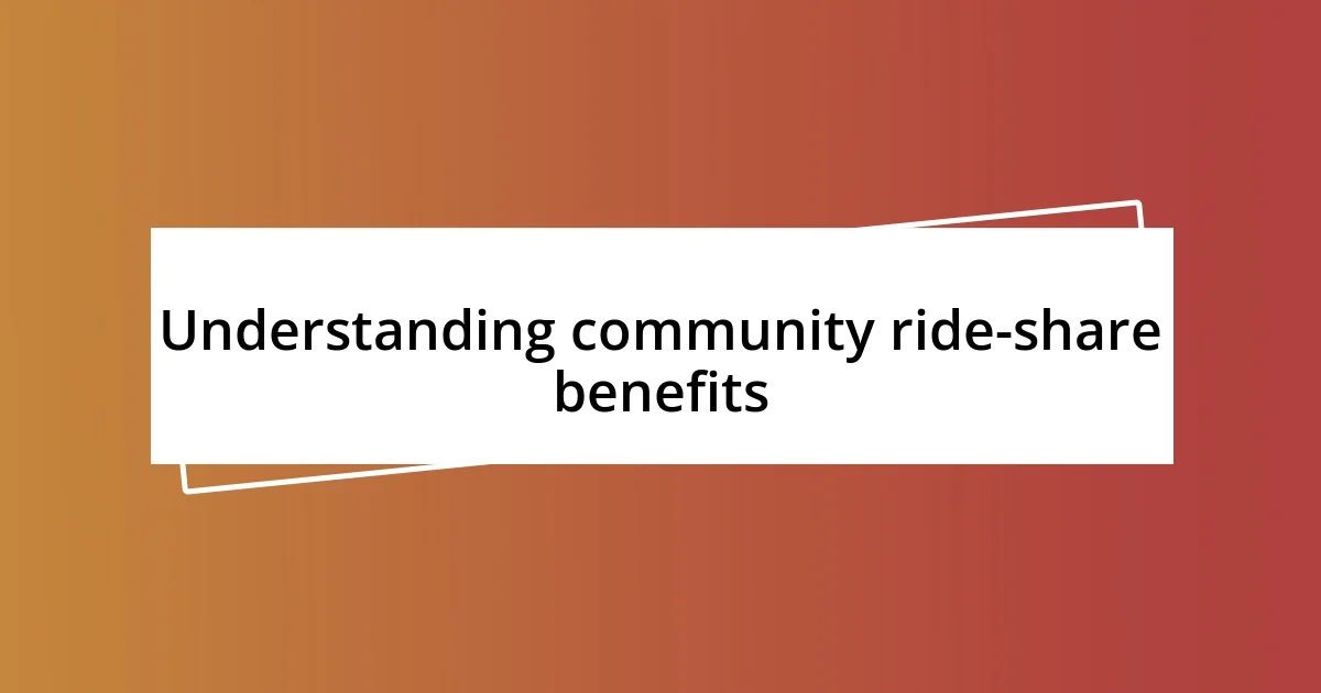 Understanding community ride-share benefits