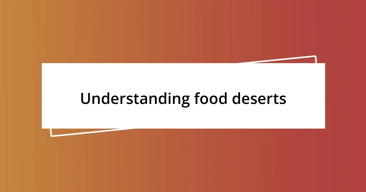 Understanding food deserts