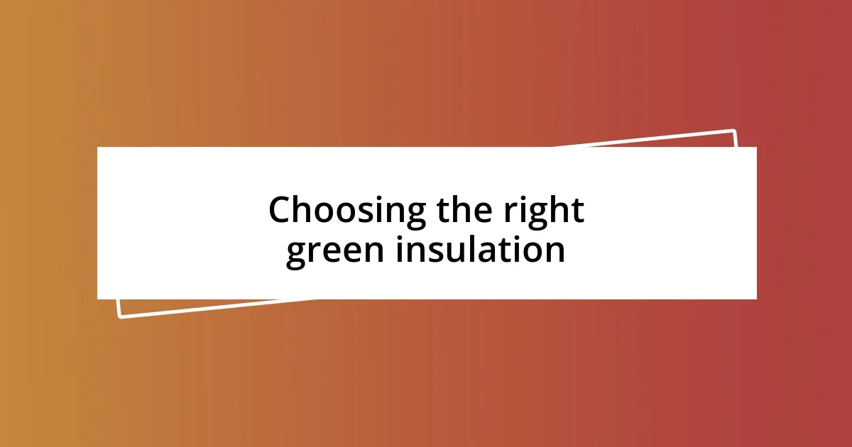 Choosing the right green insulation