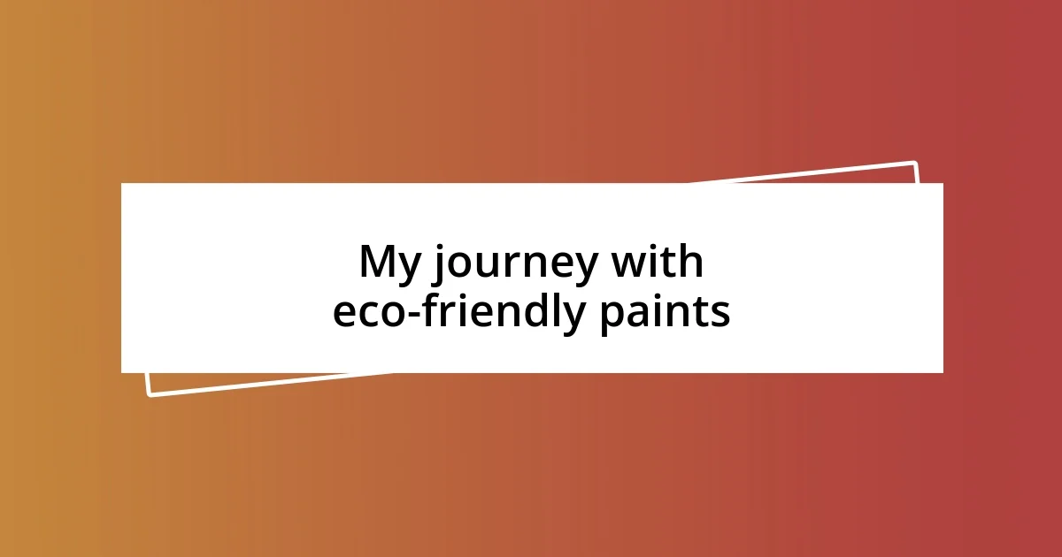 My journey with eco-friendly paints