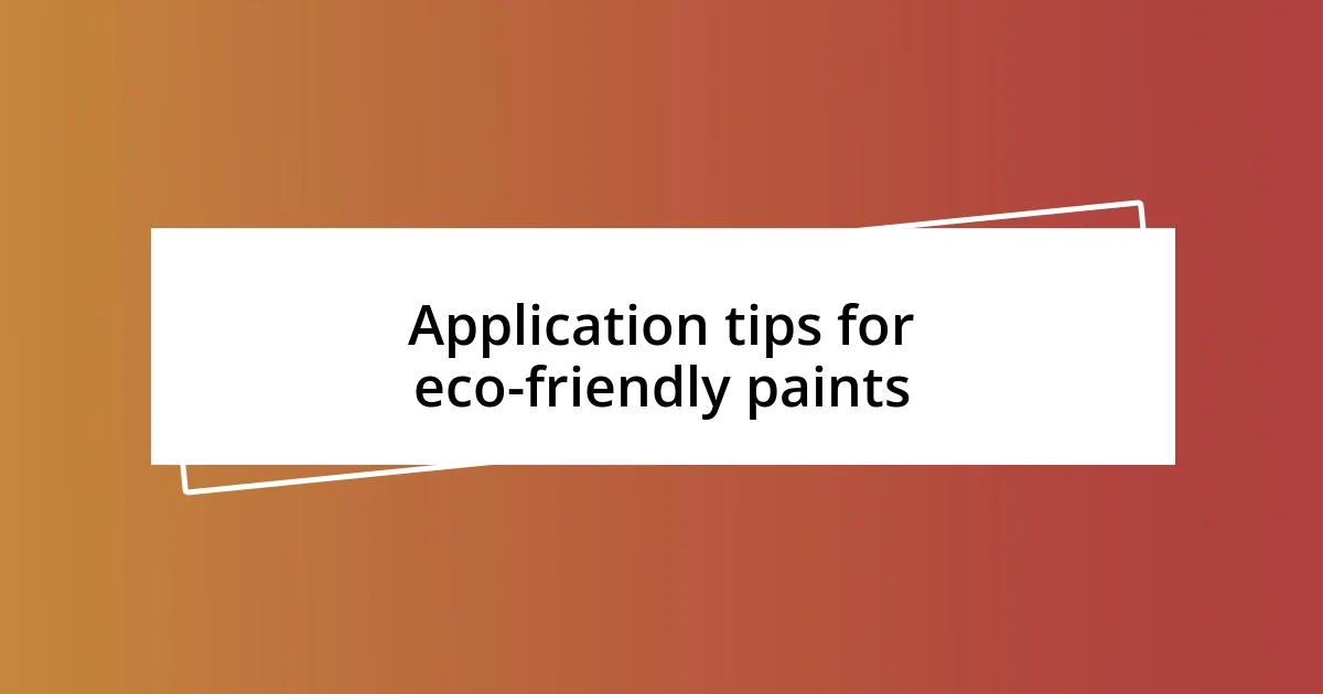 Application tips for eco-friendly paints