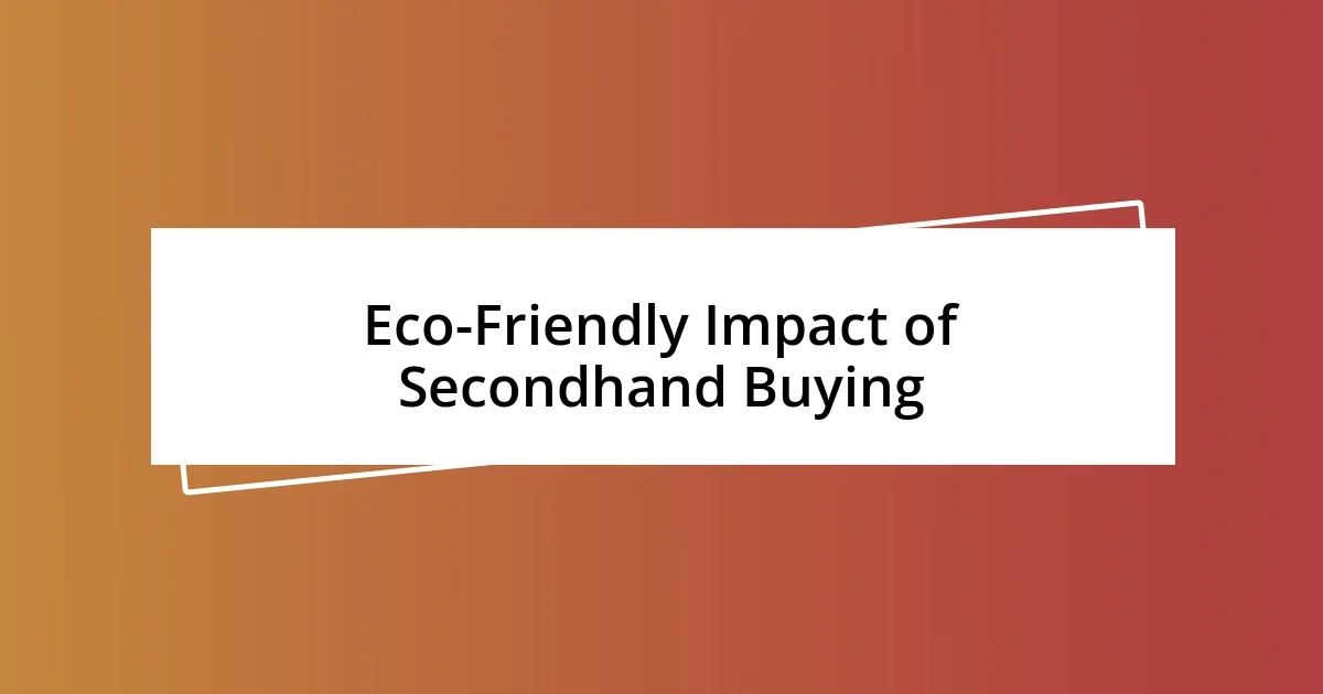 Eco-Friendly Impact of Secondhand Buying