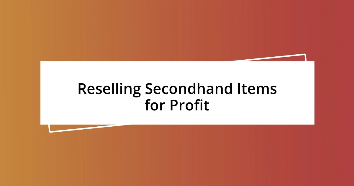 Reselling Secondhand Items for Profit