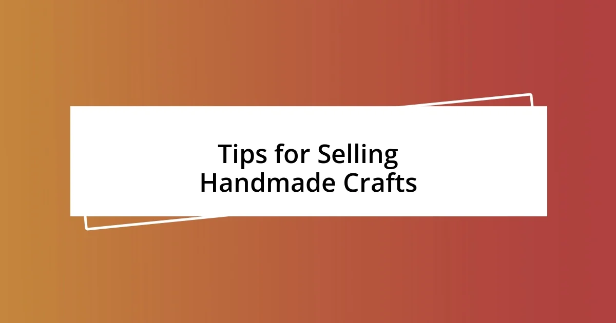 Tips for Selling Handmade Crafts