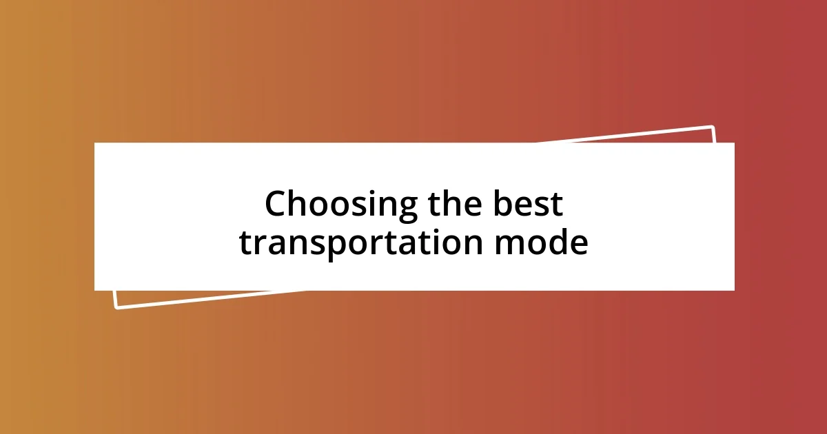 Choosing the best transportation mode