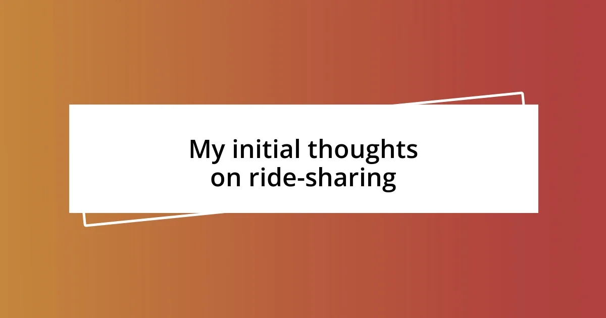 My initial thoughts on ride-sharing