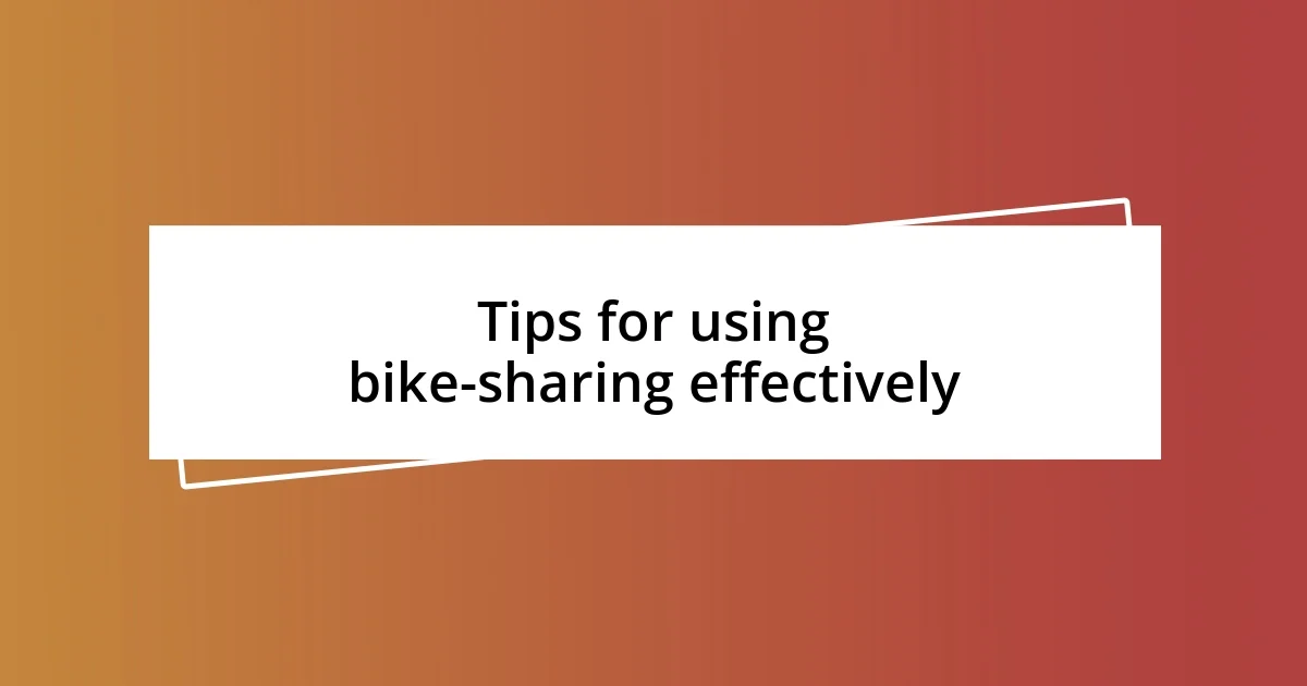 Tips for using bike-sharing effectively