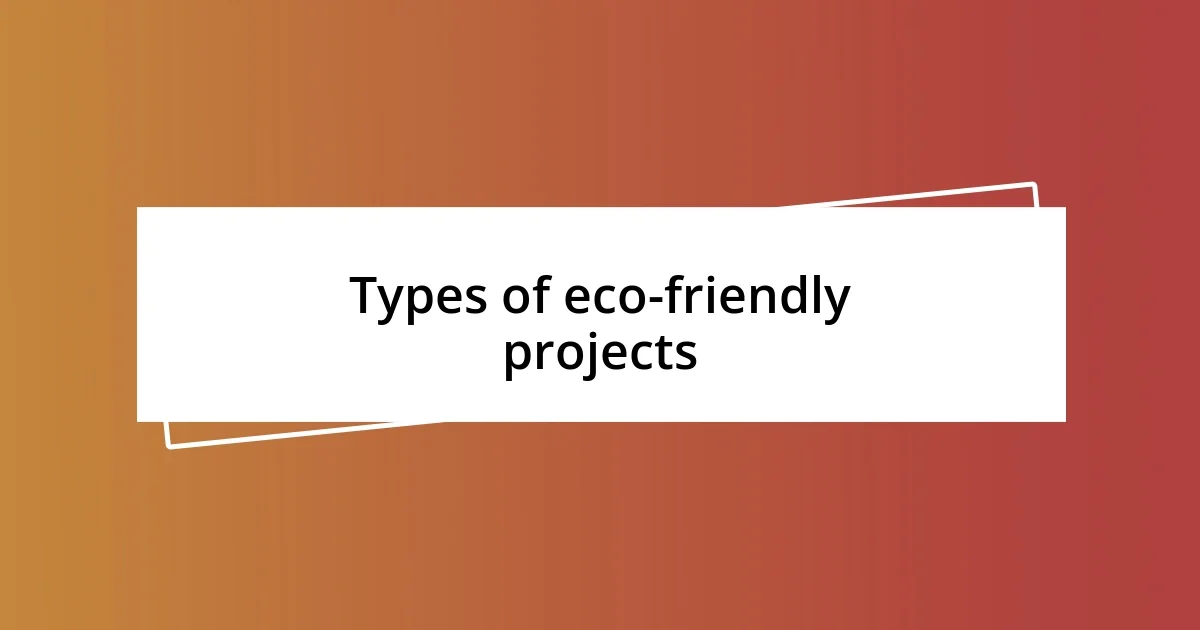 Types of eco-friendly projects