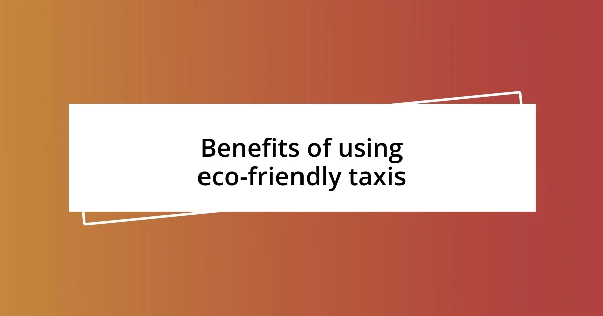 Benefits of using eco-friendly taxis