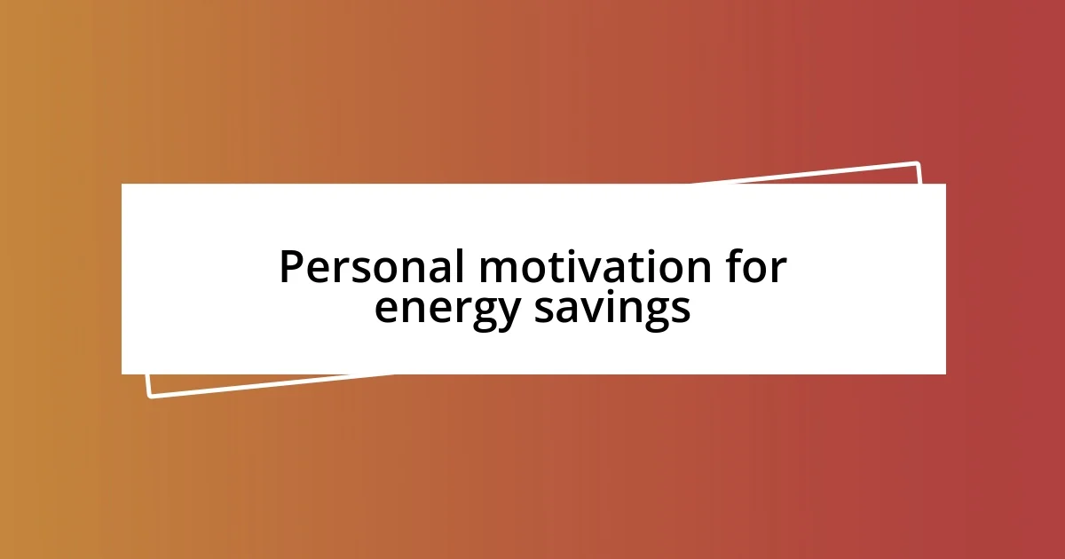 Personal motivation for energy savings