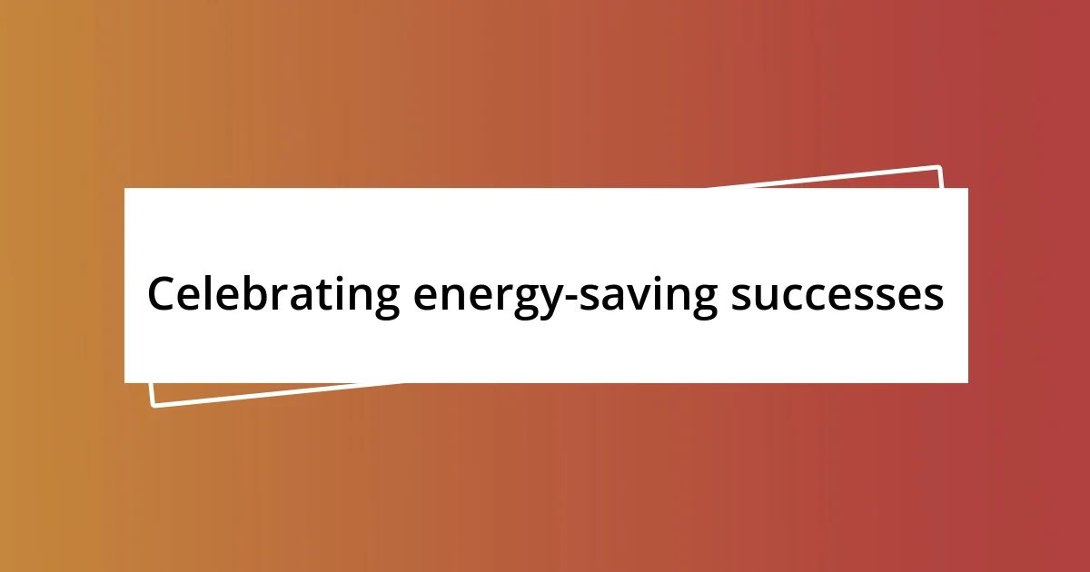 Celebrating energy-saving successes