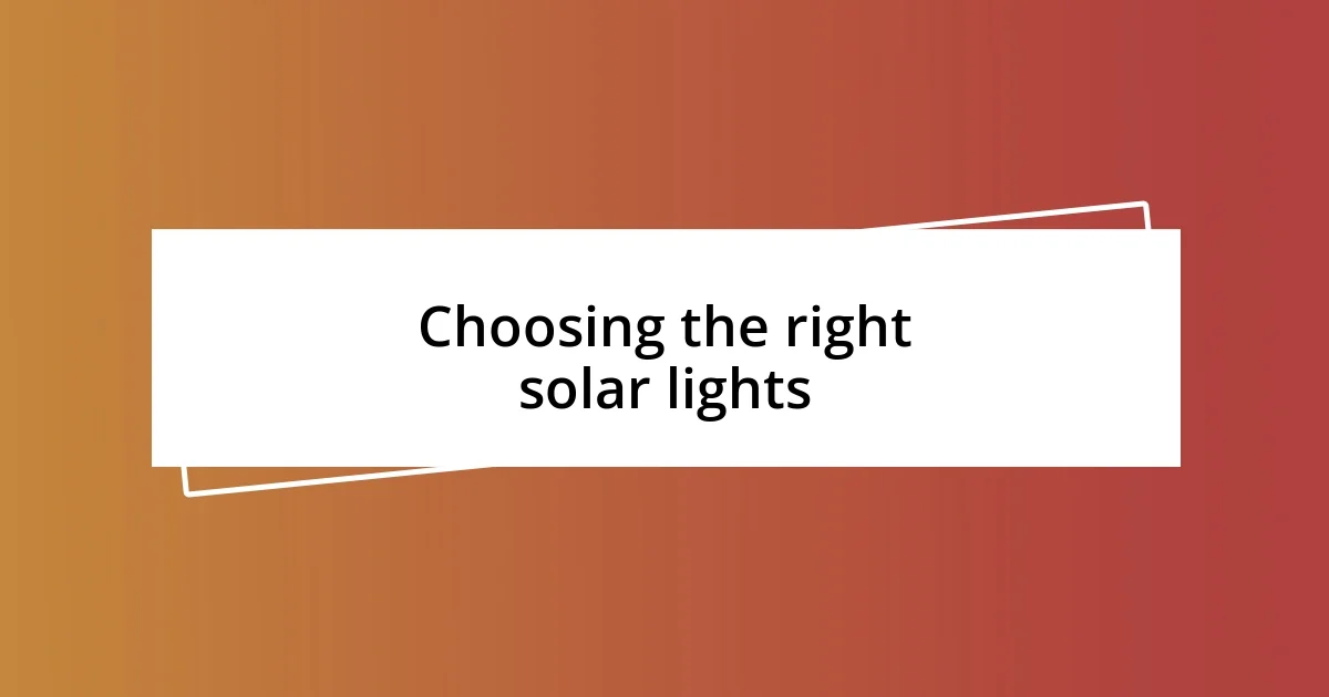 Choosing the right solar lights