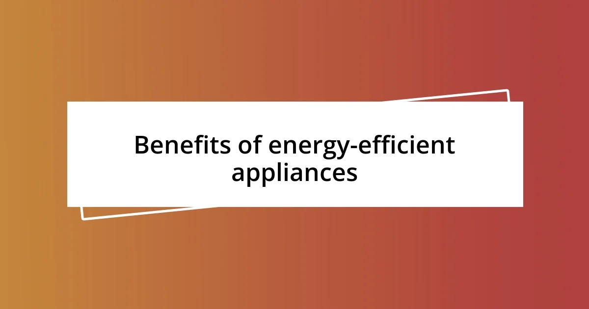 Benefits of energy-efficient appliances