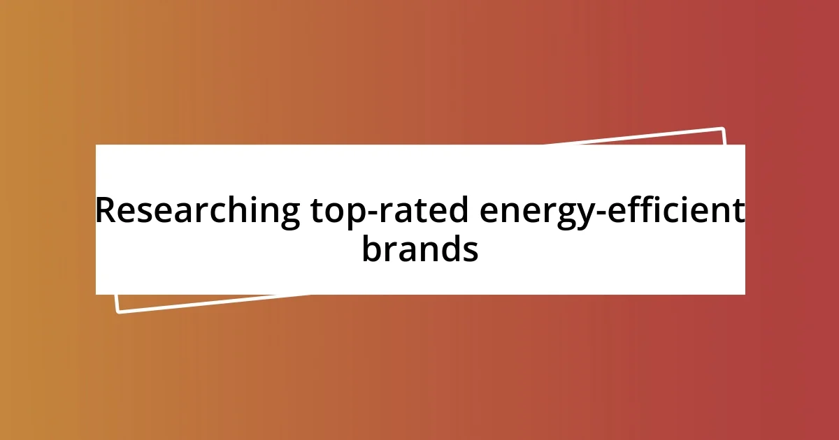 Researching top-rated energy-efficient brands