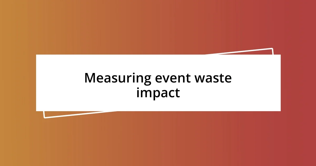 Measuring event waste impact