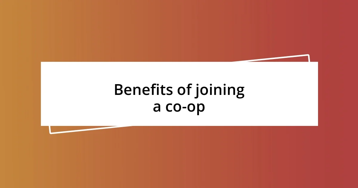 Benefits of joining a co-op