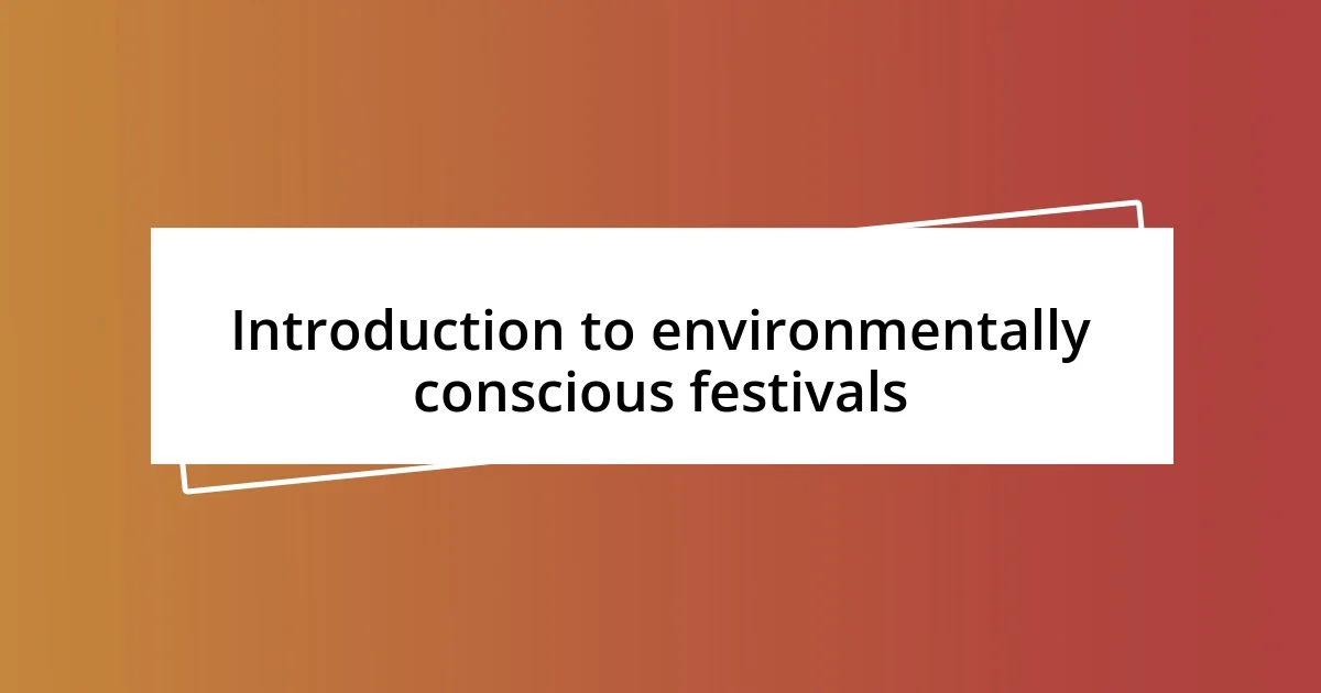 Introduction to environmentally conscious festivals