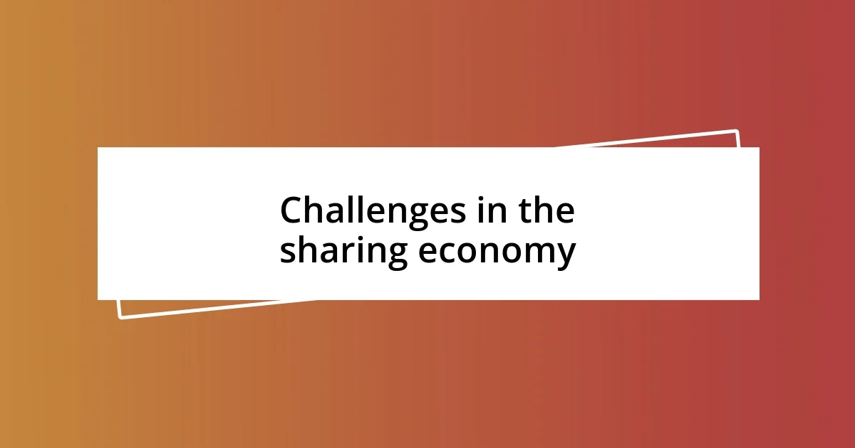 Challenges in the sharing economy