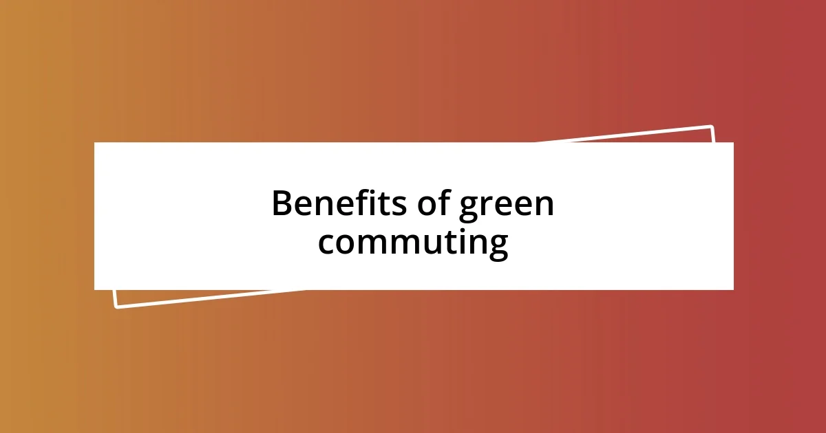 Benefits of green commuting