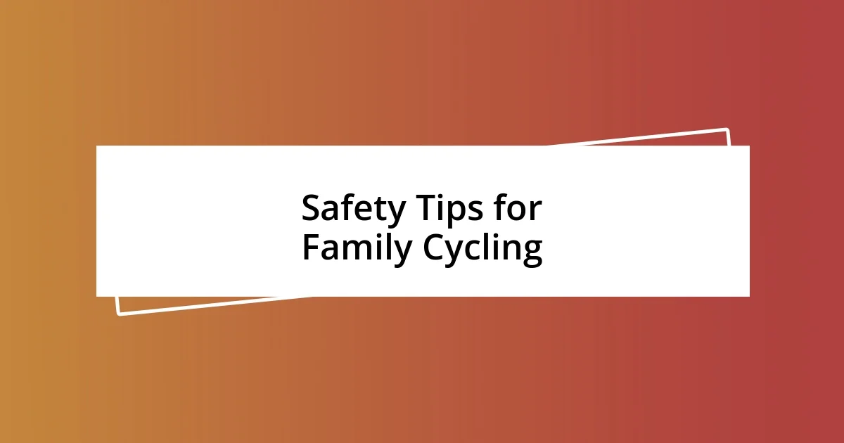 Safety Tips for Family Cycling